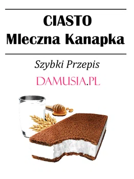 Szybki Przepis na Ciasto Mleczna Kanapka