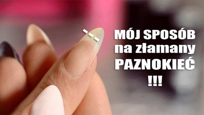 Jak w prosty sposób naprawić złamany paznokieć