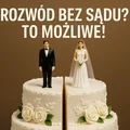 Rozwód w kilkanaście minut i bez chodzenia do sądu? Polska przygotowuje przełomowe zmiany!