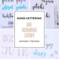 Jak ozdabiać litery w hand letteringu – pomysły i inspiracje