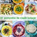 81 przepisów na kolacje na ciepło