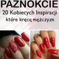 CZERWONE PAZNOKCIE – 20 Kobiecych Inspiracji które zachwycą waszych mężczyzn