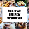 Ranking najlepszych przepisów w sierpniu