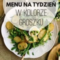 Menu na tydzień:  Groszek, fasolka, szparagi