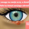 Zwróć uwagę na swoje oczy, a dowiesz się wiele na temat swojego zdrowia