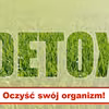 Oczyść swój organizm! - sposoby na detoks organizmu