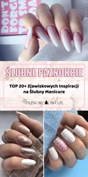 Jakie Paznokcie dla Panny Młodej – TOP 20+ Zjawiskowych Inspiracji na Ślubny Manicure