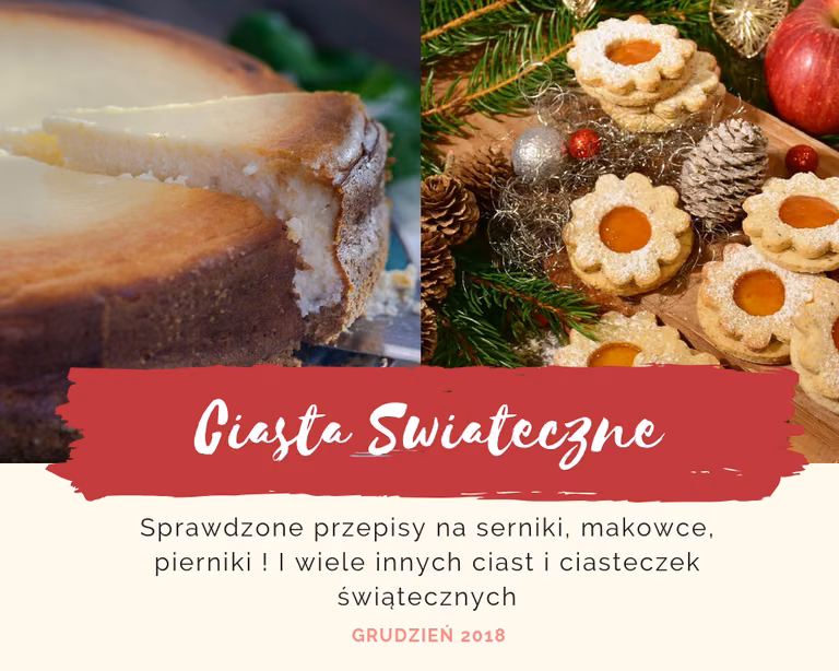 Ciasta świąteczne- serniki, makowce, pierniki, ciasteczka !