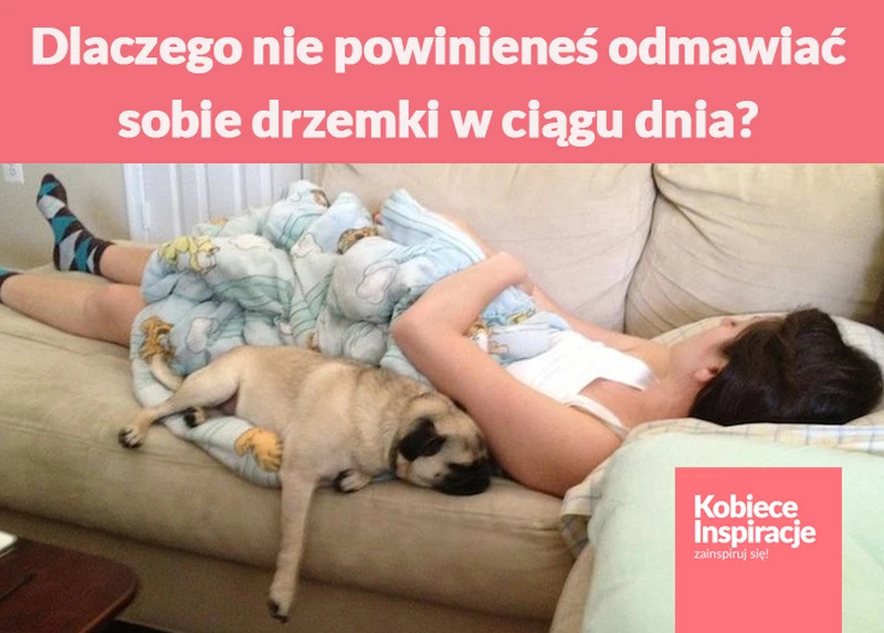 Dlaczego nie powinieneś odmawiać sobie drzemki w ciągu dnia?