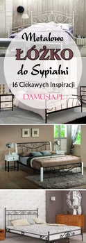 Metalowe Łóżko do Sypialni: TOP 16 Ciekawych Pomysłów i Aranżacji na Łóżko Sypialniane