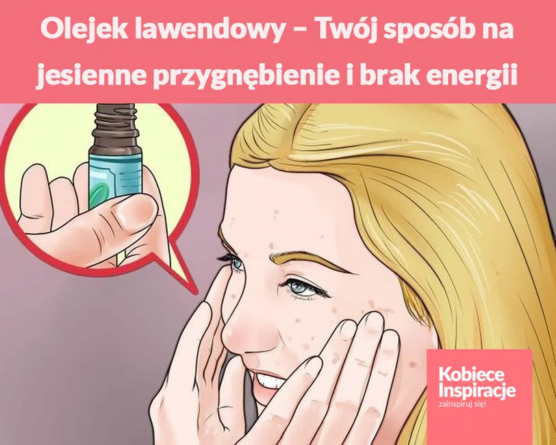 Olejek lawendowy – Twój sposób na jesienne przygnębienie i brak energii