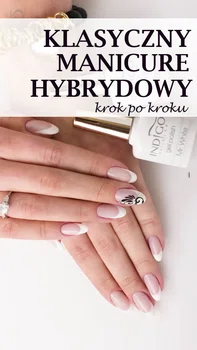 Jak zrobić manicure hybrydowy – MLECZNY FRENCH