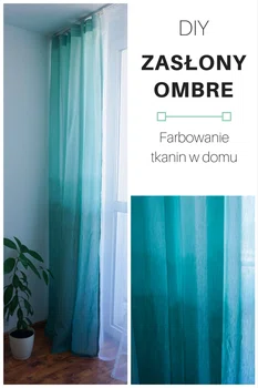 DIY Zasłony ombre – farbowanie tkanin w domu