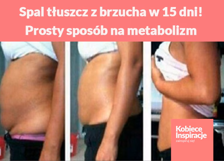 Spal tłuszcz z brzucha w 15 dni! Prosty sposób na metabolizm