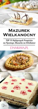 Mazurek Wielkanocny – TOP 15 Najlepszych Przepisów na Pysznego Mazurka na Wielkanoc