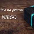 7 pomysłów na prezent dla NIEGO