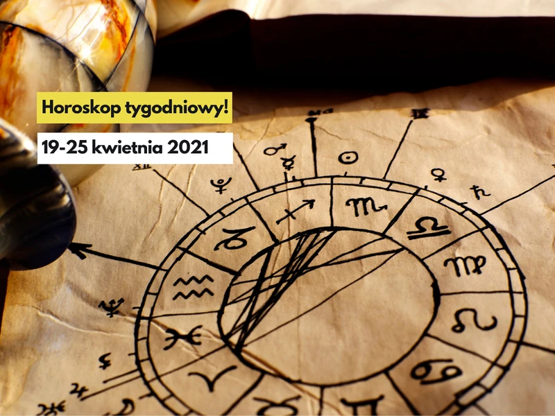 Horoskop tygodniowy  -  19-25 kwietnia 2021