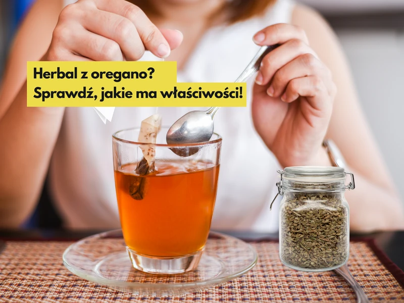 Herbata z oregano? Tak! Sprawdź, jakie ma właściwości!