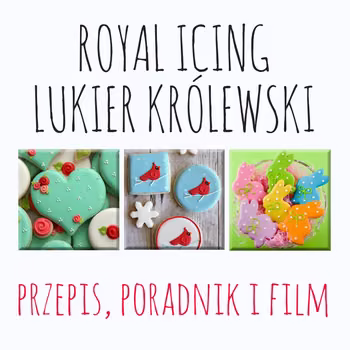 VADEMECUM – Royal Icing – jak zrobić lukier królewski do dekoracji ciastek i pierniczków