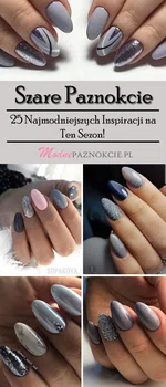 TOP 25 Modnych Inspiracji na Szare Paznokcie – Najmodniejsze Stylizacje na Ten Sezon!