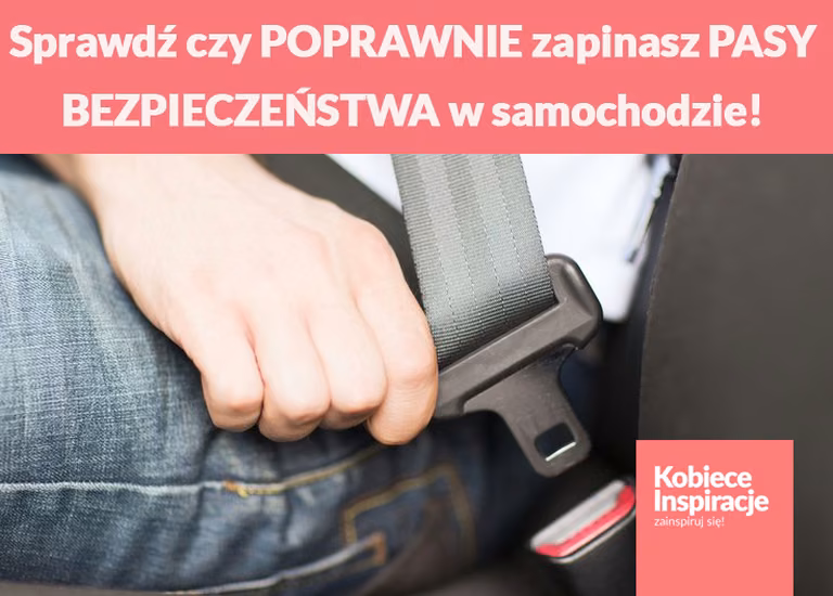 Sprawdź czy POPRAWNIE zapinasz PASY BEZPIECZEŃSTWA w samochodzie!