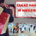 ZAKUPY W NIEDZIELE – Sprawdź kiedy sklepy będą zamknięte!