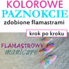 Mazaki na Paznokciach – Kolorowy Manicure Zdobiony Flamastrami krok po korku