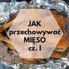 Jak przechowywać mięso. Cz. 1