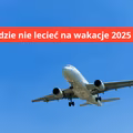 Dokąd NIE lecieć tego lata? MSZ ostrzega. A co z Egiptem, Turcją i Cyprem?