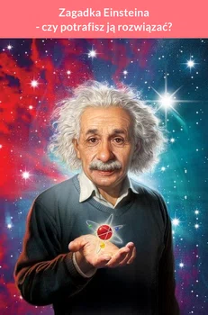Zagadka Einsteina- czy potrafisz ją rozwiązać? Sprawdź się!
