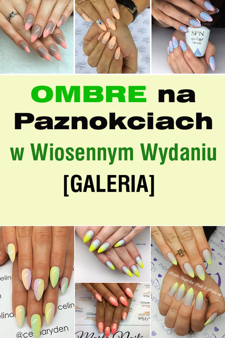 Ombre na Paznokciach w Wiosennym Wydaniu – 15 Propozycji, Które Was Oczarują