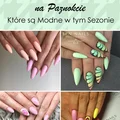 TOP 15 Uroczych Inspiracji na Paznokcie, Które są Modne w Tym Sezonie