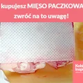 Jeżeli kupujesz MIĘSO PACZKOWANE to zwróć na to uwagę!