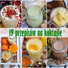 19 pomysłów na koktajle