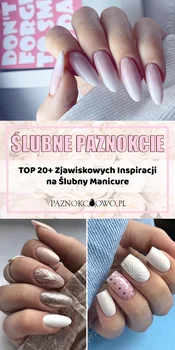 Jakie Paznokcie dla Panny Młodej – TOP 20+ Zjawiskowych Inspiracji na Ślubny Manicure