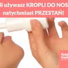 Jeżeli używasz KROPLI DO NOSA to natychmiast PRZESTAŃ!