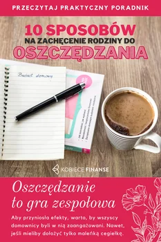 Jak oszczędzać pieniądze w domu i zachęcić rodzinę do oszczędzania?