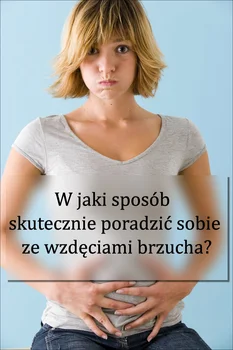 W jaki sposób skutecznie poradzić sobie ze wzdęciami brzucha?
