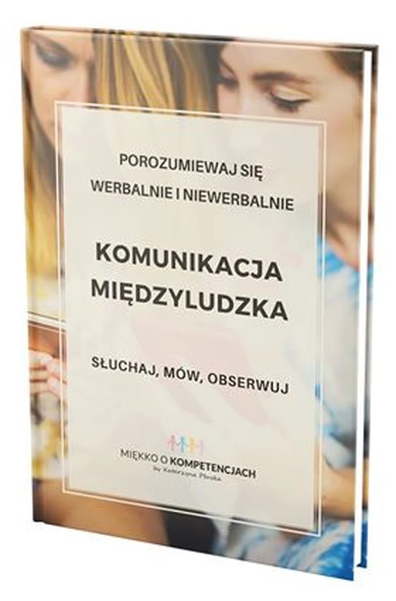 Darmowy e-book "Komunikacja międzyludzka". Jak rozmawiać z ludźmi?