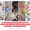 Najlepsze pomysły na ekologiczne ozdoby choinkowe!