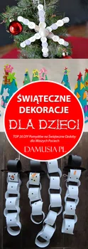 Świąteczne Dekoracje dla Dzieci – TOP 20 DIY Pomysłów na Świąteczne Ozdoby dla Waszych Pociech