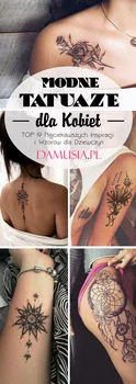 Modne Tatuaże dla Kobiet: TOP 19 Najciekawszych Inspiracji i Wzorów dla Dziewczyn
