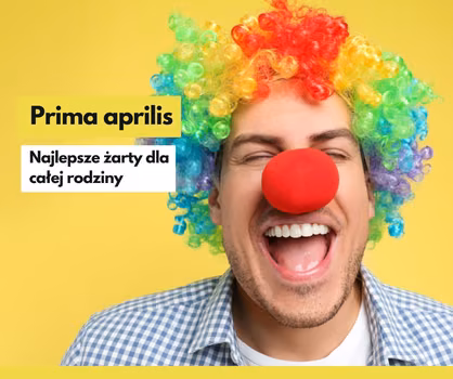 Prima aprilis- skąd wziął się ten zwyczaj? Najlepsze żarty dla całej rodziny