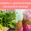 Czy produkty z „ujemnymi kaloriami” rzeczywiście istnieją?
