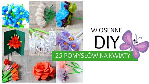 25 pomysłów na kwiaty z papieru, bibuły, balonów czy na słodko