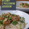 Makaron ryżowy z pieczonym łososiem