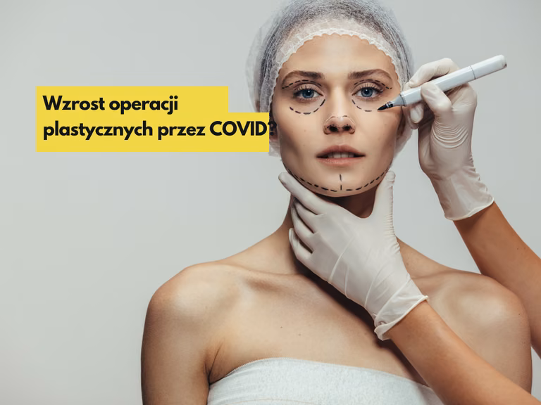 Wzrost operacji plastycznych przez COVID?