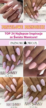 Pastelowe Paznokcie – Najlepsze Inspiracje na Świata Manicure!