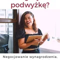 Negocjowanie wynagrodzenia, czyli jak rozmawiać o podwyżce?