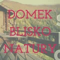 Glamping czyli domek letniskowy blisko natury (najbliżej jak się da ;))